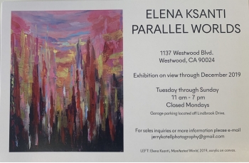 The solo exhibition of Elena Ksanti  “Parallel world “was taken part in LA ( Westwood ) in October 2019.